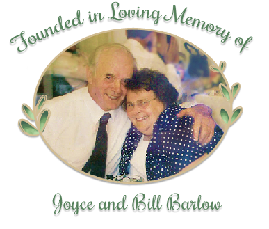 Founded In Loving Memory of Joyce and Bill Barlow